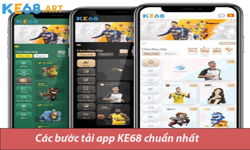Các bước tải app KE68 chuẩn nhất 