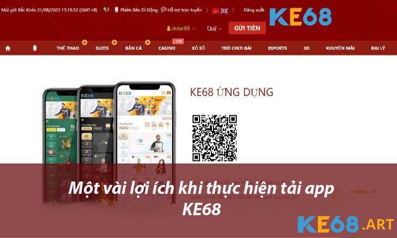 Một vài lợi ích khi thực hiện tải app KE68